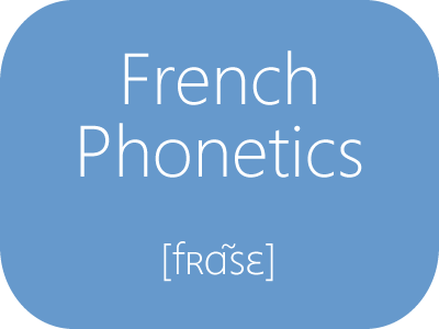 French Phonetics: Learn French Pronunciation
